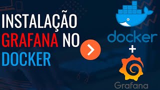 Aula 6  Instalação do Grafana no Docker [upl. by Aspa]