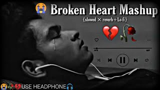 Broken heart song 💔😭 Sad song  Heart Touching Songs  mashup songs  lofi songs  Sad Lofi 🥺 [upl. by Nereen188]