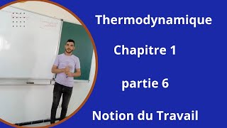 Thermodynamique Mip s1 Ens S1 Esef S1 ENSA chapitre I partie 6 Notion de Travail [upl. by Levine]