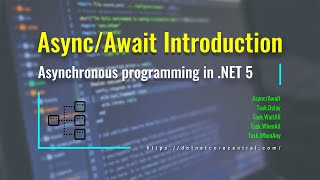 AsyncAwait an Introduction Asynchronous programming in NET 50 [upl. by Anehs909]