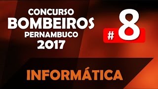 Concurso Bombeiro PE 2017 Pernambuco CBMPE Aula 8 de Informática [upl. by Ettelliw]