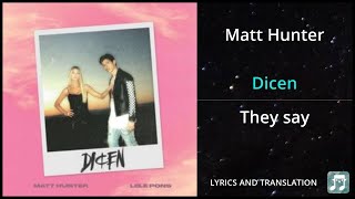 Matt Hunter  Dicen Lyrics English Translation  ft Lele Pons  Dual Lyrics English and Spanish [upl. by Eiramlehcar]