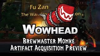 Brewmaster Monk Artifact Acquisition Preview  Fu Zan [upl. by Attenohs393]