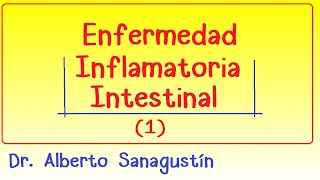 Enfermedad Inflamatoria Intestinal 1 EII Crohn ColitisUlcerosa [upl. by Jemma]