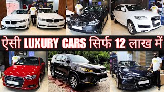 Luxury Cars Deals Just ₹12 Lakh  BMW 520d 320d 3GT Audi A3 A6 Q7 Mercedes GLA200 Fortuner 4x4 [upl. by Ydaj440]