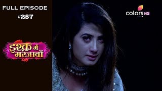 Ishq Mein Marjawan  Full Episode 257  With English Subtitles [upl. by Artemahs]