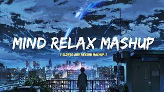 Mind Relax Mashup Arjit Singh Lofi Songs Relax Trending MInd Relax Song lofimusic arjitsingh [upl. by Airotahs]