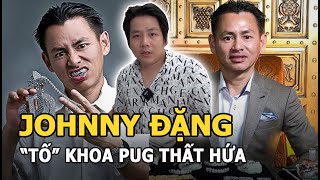 Johnny Đặng “tố” Khoa Pug thất hứa không liên lạc được nhà hàng hợp tác với Vương Phạm gặp biến [upl. by Elayne]