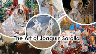 The Art and Life of Joaquín Sorolla 18631923 [upl. by Dnomse]