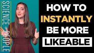 How to Instantly Be More Likeable [upl. by Adnor]