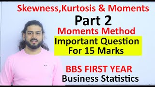 Skewness Kurtosis and Moments Chapter को सबैभन्दा important questions 15 mark को लागी VVV Imp Qsn [upl. by Miller]