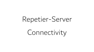 RepetierServer Connectivity [upl. by Uund]