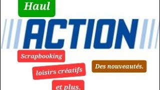 HAUL ACTION Scrapbooking Loisirs créatifs et plus Des Nouveautés Trop biennnnnn [upl. by Herm]