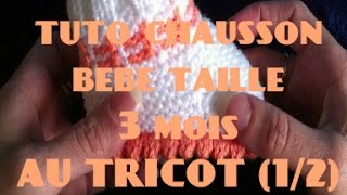 Tuto Chausson Bebe 3 Mois Au Tricot FacilePremiere Partie 12 [upl. by Mall]