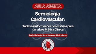 Aula 1  Semiologia Cardiovascular I Dra Maria das Neves Dantas [upl. by Jillayne]