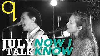 July Talk  Now I Know LIVE [upl. by Eloccin578]