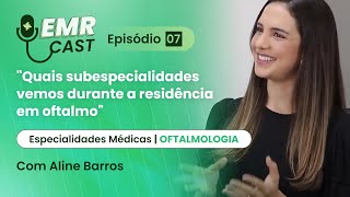 Especialidades Médicas Oftalmologia  EMRCast  Episódio 7 [upl. by Heshum]