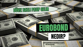 Eurobond nedir Nasıl bir Yatırım aracıdır Avantajları ve Dezavantajları nelerdir Vergi durumu [upl. by Ibor827]