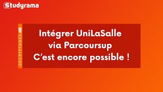 Intégrer UniLaSalle via la procédure complémentaire de Parcoursup cest encore possible [upl. by Imoian]