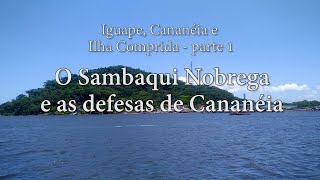 O Sambaqui Nóbrega e as defesas de Cananéia [upl. by Anek]