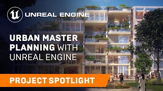 Realtime tech is helping to accelerate urban master planning  Spotlight  Unreal Engine [upl. by Rosanna]