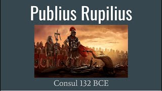 Publius Rupilius Consul 132 BCE [upl. by Weisbart]