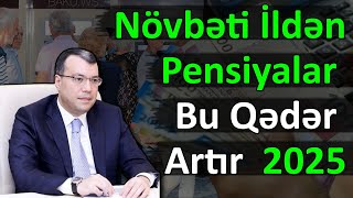 Növbəti İldən Pensiyalar Bu Qədər Artır PENSİYA VƏ SOSİAL YARDIM 2025 [upl. by Shanie]