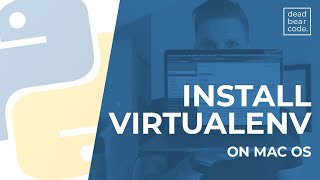 How To Install Virtualenv on Mac OS [upl. by Sirtemed]