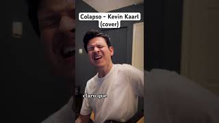 Colapso  Kevin Kaarl cover colapso kevinkaarl musica cover [upl. by Yldarb]