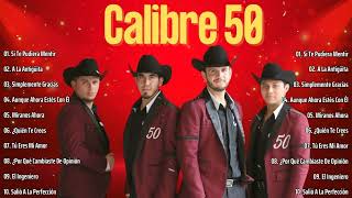 Calibre 50 Mix Grandes Éxitos 2024  Las 20 Mejores Canciones de Calibre 50 Álbum Completo 2024 [upl. by Niatsirhc495]