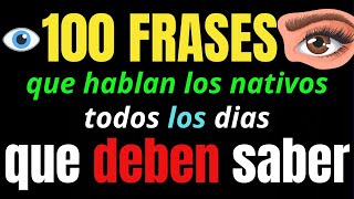 SI ESCUCHAS ESTE 100 FRASES NATIVAS Y LAS APRENDES  VAS ENTENDER PERFECTO EL INGLES QUE HABLAN [upl. by Timofei869]