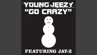 Go Crazy Young Jeezy feat JayZ [upl. by Reed354]