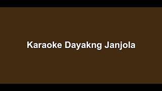 Karaoke dayakng janjola [upl. by Eeldivad993]