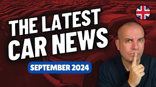 The Latest UK CAR NEWS  September 2024 [upl. by Zetnahs]