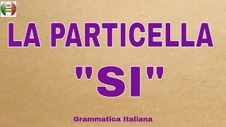 LA PARTICELLA PRONOMINALE quotSIquot  Le diverse funzioni nella lingua italiana [upl. by Namia]