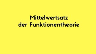 Mittelwertsatz Mittelwertprinzip Funktionentheorie [upl. by Vesta]