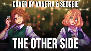 The Other Side  The Greatest Showman Female Cover【Vanetia amp Sedgeie】 [upl. by Cadmarr]