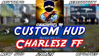 CHARLESZ FF CUSTOM HUD SETTINGS 2021 🇧🇷 HUD PERSONALIZADO POR CHARLESZ FF 💛SENSITIVITY CHARLESZ 💙 [upl. by Sheline]