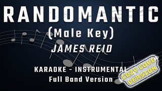 RANDOMANTIC  MALE KEY  FULL BAND KARAOKE  INSTRUMENTAL  JAMES REID [upl. by Lutero672]