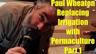 Replacing Irrigation with Permaculture by Paul Wheaton Part 1 of 3 [upl. by Zubkoff158]