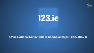 123ie National Senior Indoor Championships  Day 1 [upl. by Meggy389]