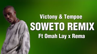 Victony amp Tempoe  Soweto remix Ft Omah Lay amp Rema Lyrics [upl. by Japeth]