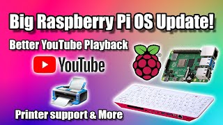 Big Raspberry Pi OS Update Better YouTube Playback  Printer support Pulse Audio [upl. by Hefter616]