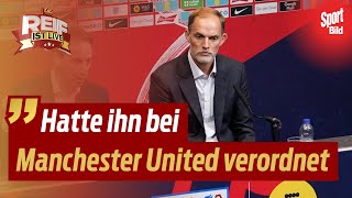 Thomas Tuchel wird EnglandTrainer Hammer um ExBayernCoach  Reif ist Live [upl. by Arthur]