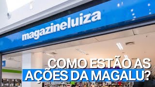 MGLU3 O QUE ESTÁ ACONTECENDO COM AS AÇÕES DA MAGAZINE LUIZA HOJE [upl. by Mallory89]