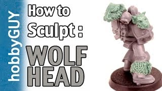 hobbyGUY 7 How to Sculpt Space Wolf Pelts Heads Leg Shoulder  Tutorial [upl. by Alehc]