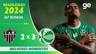 ATLÉTICOMG 2 X 3 JUVENTUDE   MELHORES MOMENTOS  36ª RODADA BRASILEIRÃO 2024  geglobo [upl. by Llertal]