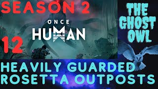 Once Human Season 2 Episode 12 Heavily Guarded Rosetta Outposts [upl. by Kurtzman]