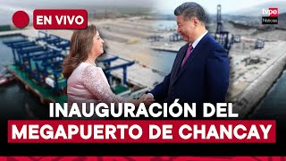 🔴Megapuerto de Chancay en VIVO la histórica inauguración del nuevo epicentro del comercio global [upl. by Hollerman216]