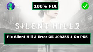 Fix SILENT HILL 2 Error CE1082551 On PS5 [upl. by Caton]